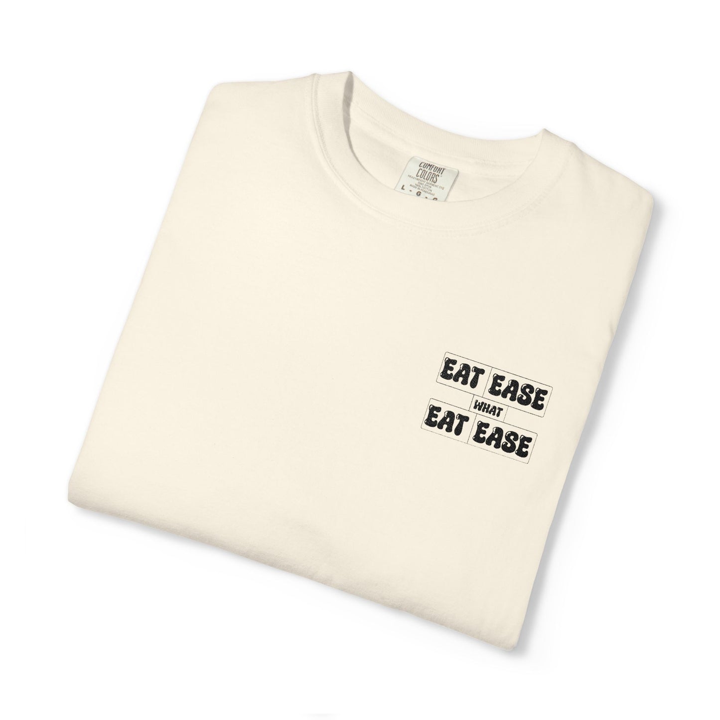 Eat Ease What Unisex Garment-Dyed T-Shirt