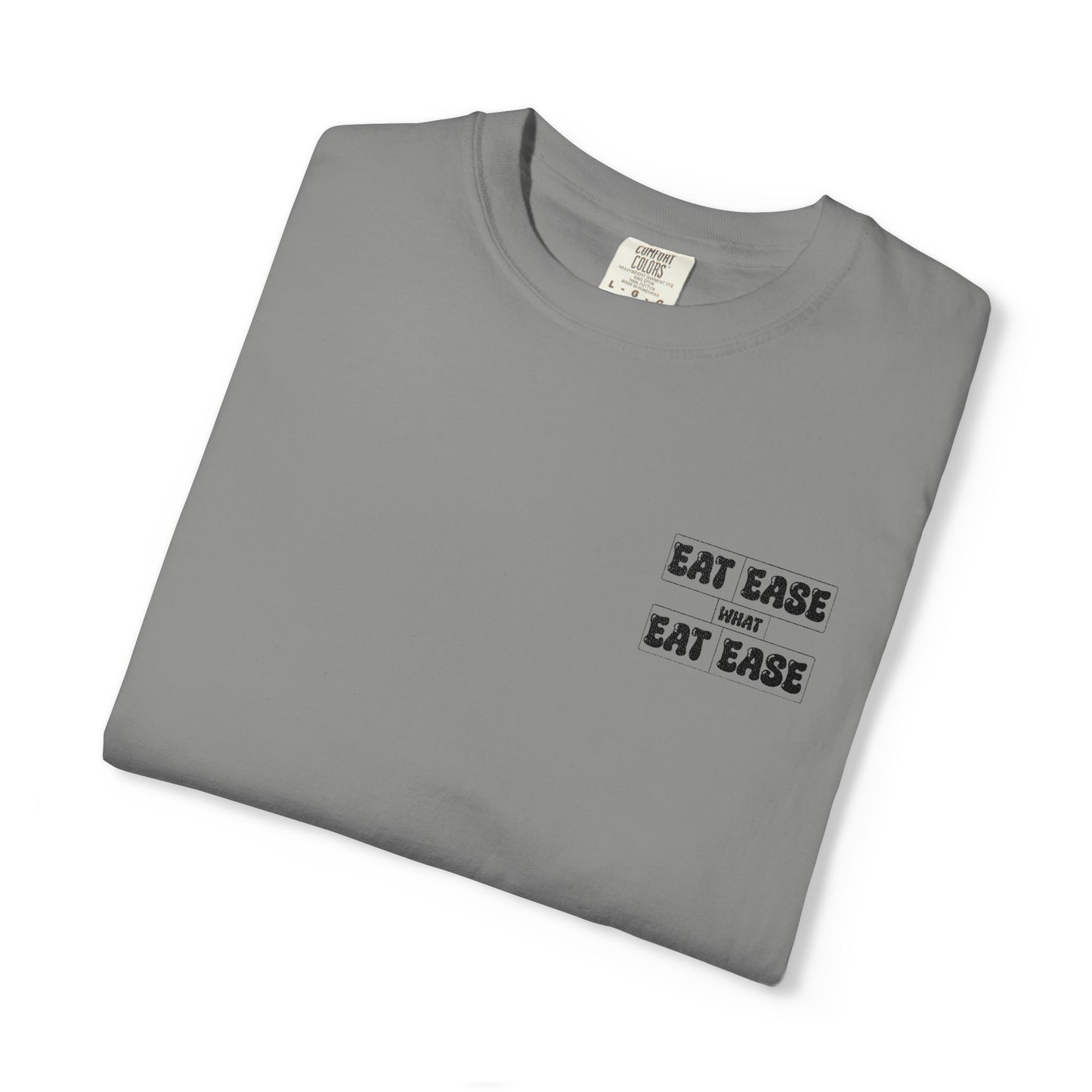 Eat Ease What Unisex Garment-Dyed T-Shirt