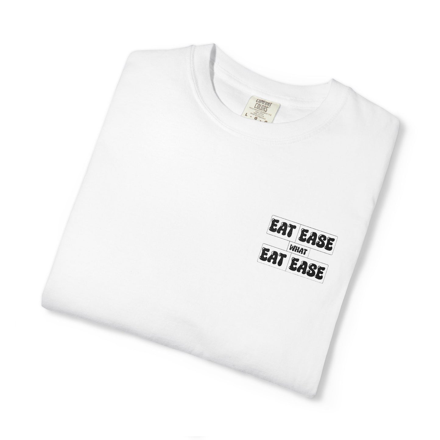 Eat Ease What Unisex Garment-Dyed T-Shirt