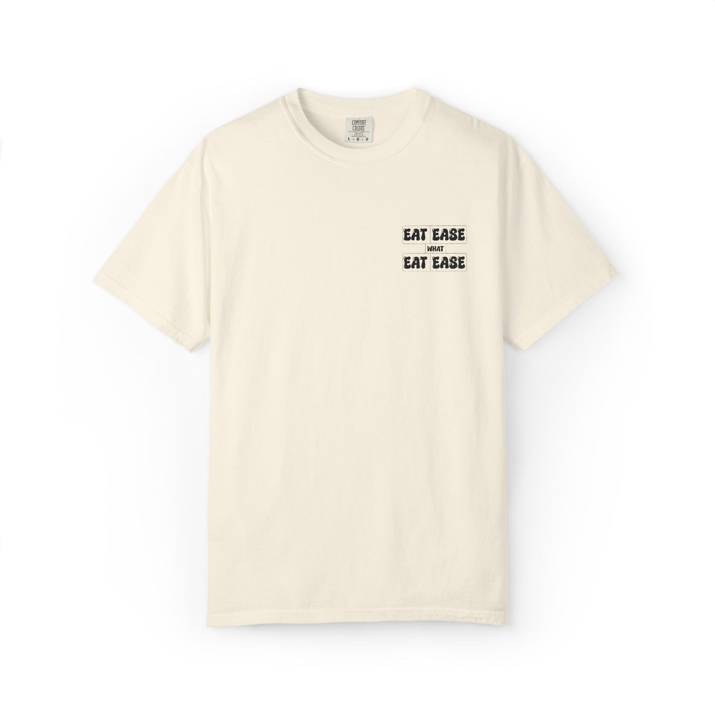 Eat Ease What Unisex Garment-Dyed T-Shirt