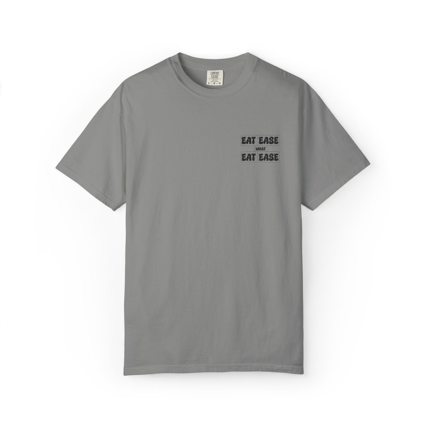Eat Ease What Unisex Garment-Dyed T-Shirt